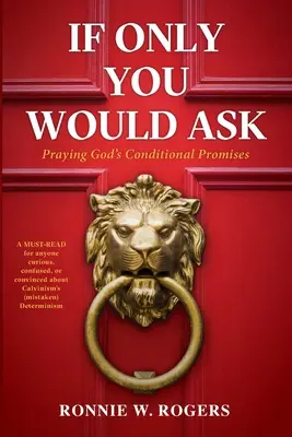 If Only You Would Ask: Rugându-te pentru promisiunile condiționate ale lui Dumnezeu - If Only You Would Ask: Praying God's Conditional Promises