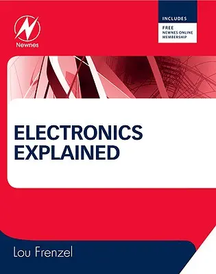 Electronics Explained: Noua abordare sistemică a învățării electronicii - Electronics Explained: The New Systems Approach to Learning Electronics