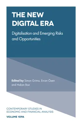 Noua eră digitală: Digitalizarea, riscuri și oportunități emergente - The New Digital Era: Digitalisation, Emerging Risks and Opportunities