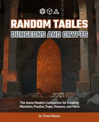 Random Tables: Dungeons and Lairs: The Game Master's Companion for Creating Secret Entrances, Rumors, Prisons, and More