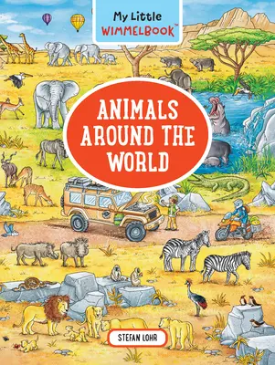 Micul meu Wimmelbook--Animale din jurul lumii - My Little Wimmelbook--Animals Around the World