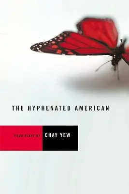 The Hyphenated American: Patru piese de teatru: Red, Scissors, a Beautiful Country și Wonderland - The Hyphenated American: Four Plays: Red, Scissors, a Beautiful Country, and Wonderland