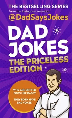 Glume cu tata: The Priceless Edition: Seria de bestselleruri de la senzația Instagram - Dad Jokes: The Priceless Edition: The Bestselling Series from the Instagram Sensation