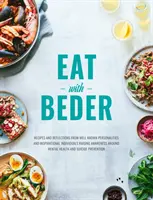 Eat With Beder - Rețete și reflecții de la personalități bine cunoscute și persoane inspiraționale care sensibilizează publicul cu privire la sănătatea mintală și suicid - Eat With Beder - Recipes and reflections from well known personalities and inspirational individuals raising awareness around mental health and suici
