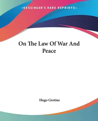 Despre legea războiului și a păcii - On The Law Of War And Peace