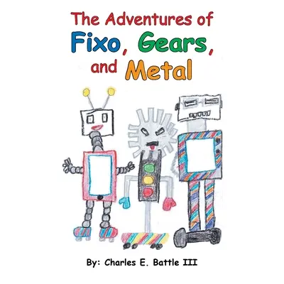 Aventurile lui Fixo, Gears și Metal - The Adventures of Fixo, Gears, and Metal