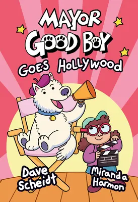 Mayor Good Boy Goes Hollywood: (Un roman grafic) - Mayor Good Boy Goes Hollywood: (A Graphic Novel)