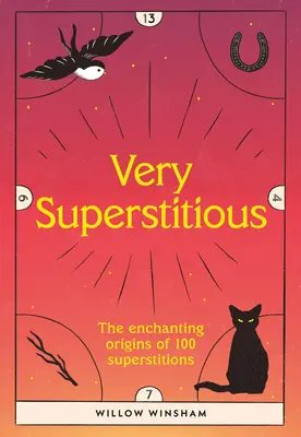 Foarte superstițios: 100 de superstiții din întreaga lume - Very Superstitious: 100 Superstitions from Around the World