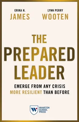 Liderul pregătit: Ieșiți din orice criză mai rezistenți decât înainte - The Prepared Leader: Emerge from Any Crisis More Resilient Than Before