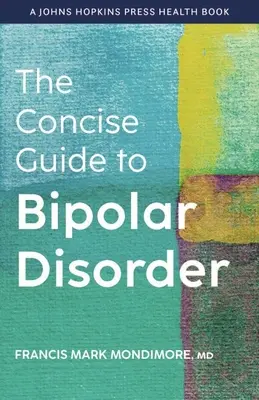 Ghidul concis al tulburării bipolare - The Concise Guide to Bipolar Disorder