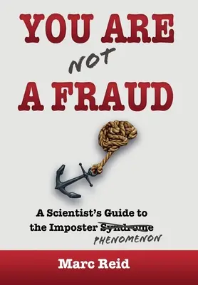 Ești (nu) un impostor: Ghidul unui om de știință cu privire la fenomenul imposturii (A Scientist's Guide to the Imposter Phenomenon) - You Are (Not) a Fraud: A Scientist's Guide to the Imposter Phenomenon