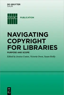 Navigarea drepturilor de autor pentru biblioteci: Scop și domeniu de aplicare - Navigating Copyright for Libraries: Purpose and Scope