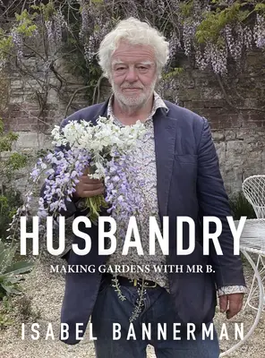 Husbandry: Realizarea grădinilor cu MR B. - Husbandry: Making Gardens with MR B.