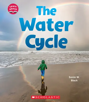 Ciclul apei (Învățați despre) - The Water Cycle (Learn About)