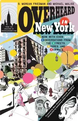 Overheard in New York actualizat: Conversations from the Streets, Stores, and Subways (Conversații de pe străzi, din magazine și din metrou) - Overheard in New York Updated: Conversations from the Streets, Stores, and Subways