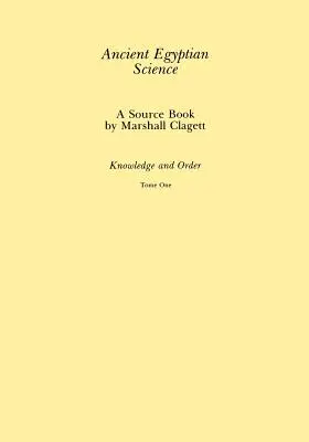 Știința Egiptului Antic: O carte de surse, volumul 1 - Ancient Egyptian Science: A Source Book, Volume 1