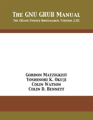 Manualul GNU GRUB: The GRand Unified Bootloader, Versiunea 2.02 - The GNU GRUB Manual: The GRand Unified Bootloader, Version 2.02