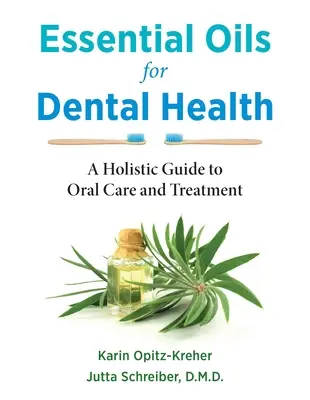 Uleiuri esențiale pentru sănătatea dentară: Un ghid holistic pentru îngrijirea și tratamentul oral - Essential Oils for Dental Health: A Holistic Guide to Oral Care and Treatment