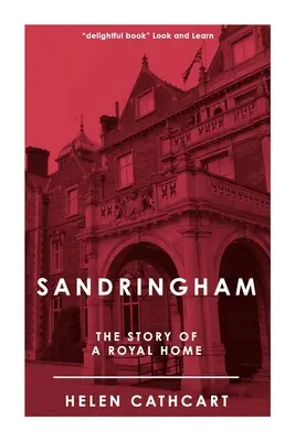 Sandringham: Povestea unei case regale - Sandringham: The Story of a Royal Home
