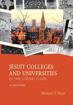 Colegii și universități iezuite în Statele Unite: O istorie - Jesuit Colleges and Universities in the United States: A History