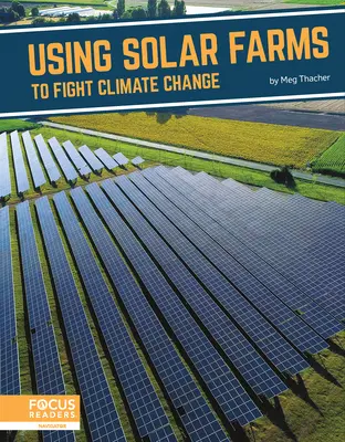 Utilizarea fermelor solare pentru combaterea schimbărilor climatice - Using Solar Farms to Fight Climate Change
