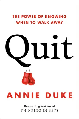 Renunță: Puterea de a ști când să renunți - Quit: The Power of Knowing When to Walk Away