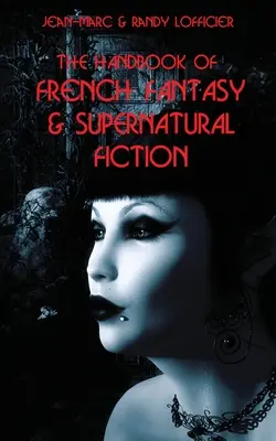 Manualul francez de ficțiune fantastică și supranaturală - The Handbook of French Fantasy & Supernatural Fiction