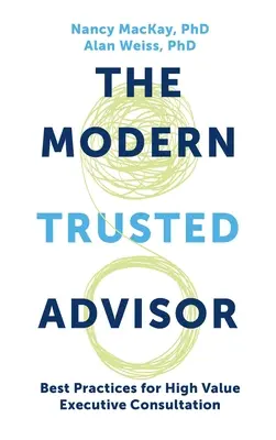 Modern Trusted Advisor: Cele mai bune practici pentru consultanță executivă de mare valoare - Modern Trusted Advisor: Best Practices for High Value Executive Consultation