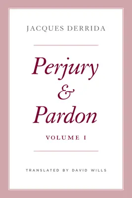 Sperjur și iertare, volumul I: Volumul 1 - Perjury and Pardon, Volume I: Volume 1