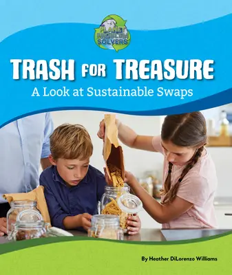 Gunoaie pentru comori: O privire asupra schimburilor durabile - Trash for Treasure: A Look at Sustainable Swaps