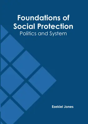 Fundamentele protecției sociale: Politică și sistem - Foundations of Social Protection: Politics and System