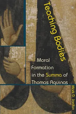 Corpuri didactice: Formarea morală în Summa lui Toma de Aquino - Teaching Bodies: Moral Formation in the Summa of Thomas Aquinas
