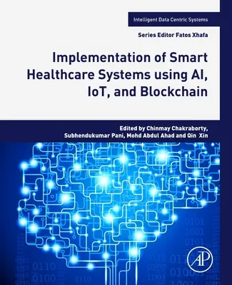 Implementarea sistemelor inteligente de asistență medicală utilizând Ai, Iot și Blockchain - Implementation of Smart Healthcare Systems Using Ai, Iot, and Blockchain