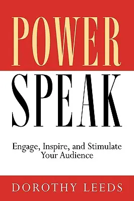 PowerSpeak: Angajarea, inspirarea și stimularea audienței dumneavoastră - PowerSpeak: Engage, Inspire, and Stimulate Your Audience