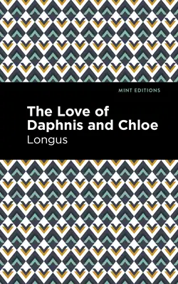 Iubirile lui Daphnis și Chloe: Un roman Pastrol - The Loves of Daphnis and Chloe: A Pastrol Novel