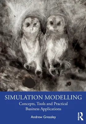 Simulation Modelling: Concepte, instrumente și aplicații practice în afaceri - Simulation Modelling: Concepts, Tools and Practical Business Applications