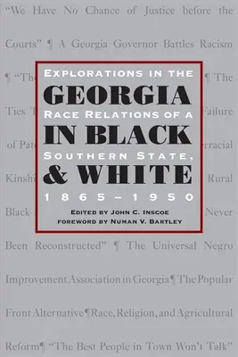 Georgia în alb și negru: Explorări în relațiile rasiale ale unui stat din sud, 1865-1950 - Georgia in Black and White: Explorations in Race Relations of a Southern State, 1865-1950
