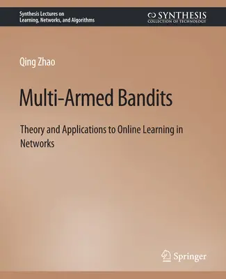 Multi-Armed Bandits - Teorie și aplicații la învățarea online în rețele - Multi-Armed Bandits - Theory and Applications to Online Learning in Networks