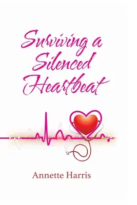Supraviețuirea unei bătăi de inimă tăcute - Surviving A Silenced Heartbeat