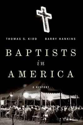 Baptiștii în America: O istorie - Baptists in America: A History