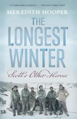 Cea mai lungă iarnă: Ceilalți eroi ai lui Scott - The Longest Winter: Scott's Other Heroes