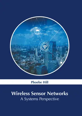 Rețele de senzori fără fir: O perspectivă sistemică - Wireless Sensor Networks: A Systems Perspective