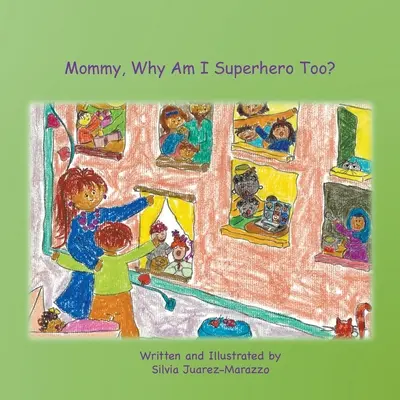 Mami, de ce sunt și eu supererou? - Mommy, Why Am I Superhero Too?