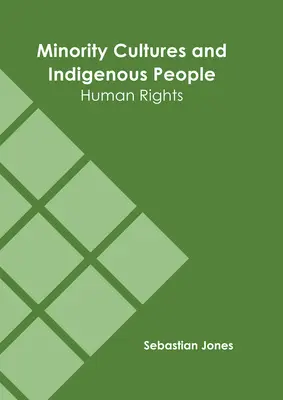 Culturi minoritare și populații indigene: Drepturile omului - Minority Cultures and Indigenous People: Human Rights