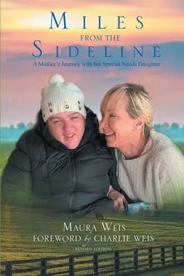 Miles From The Sideline: Călătoria unei mame cu fiica ei cu nevoi speciale - Miles From The Sideline: A Mother's Journey With Her Special Needs Daughter