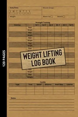 Jurnal de ridicări de greutăți: Jurnal de antrenament pentru începători și nu numai, Jurnal de fitness pentru bărbați și femei, Caiet de exerciții personale pentru Strength Tra - Weight Lifting Log Book: Workout Journal for Beginners & Beyond, Fitness Logbook for Men and Women, Personal Exercise Notebook for Strength Tra