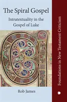 The Spiral Gospel: Intratextualitatea în narațiunea lui Luca - The Spiral Gospel: Intratextuality in Luke's Narrative
