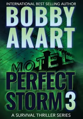 Furtuna perfectă 3: Thriller post-apocaliptic de supraviețuire - Perfect Storm 3: Post Apocalyptic Survival Thriller