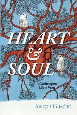 Inimă și suflet: Viața unui cardiolog în versuri - Heart and Soul: A Cardiologist's Life in Verse