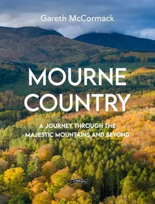Țara Mourne: O călătorie prin munții maiestuoși și dincolo de ei - Mourne Country: A Journey Through the Majestic Mountains and Beyond